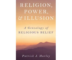 KNYGA Patrick J Hurley Religion, Power, and Illusion