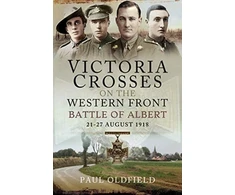 KNYGA Paul Oldfield Victoria Crosses on the Western Front - Battle of Albert