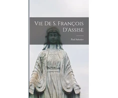 KNYGA Paul Sabatier Vie de S. Francois D'Assise