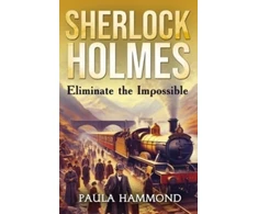 KNYGA Paula Hammond Sherlock Holmes - Eliminate The Impossible