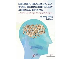 KNYGA Pei Fang Hung Semantic Processing and Word Finding Difficulty Across the Lifespan