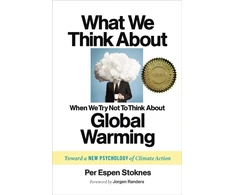 KNYGA Per Espen Stoknes What We Think About When We Try Not To Think About Global Warming