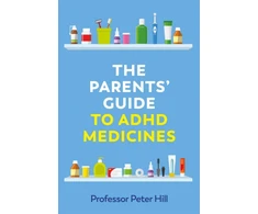 KNYGA Peter Hill Parents' Guide to ADHD Medicines