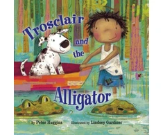 KNYGA Peter Huggins Trosclair &amp; the Alligator