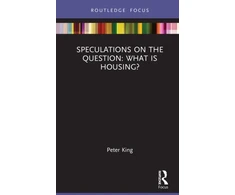 KNYGA Peter King Speculations on the Question: What Is Housing?