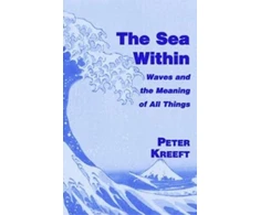 KNYGA Peter Kreeft Sea Within – Waves and the Meaning of All Things