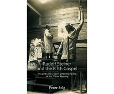 KNYGA Peter Selg Rudolf Steiner and the Fifth Gospel