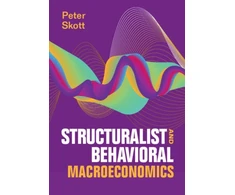 KNYGA Peter Skott Structuralist and Behavioral Macroeconomics