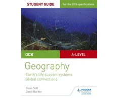 KNYGA Peter Stiff OCR AS/A-level Geography Student Guide 2: Earth's Life Support Systems; Global Connections