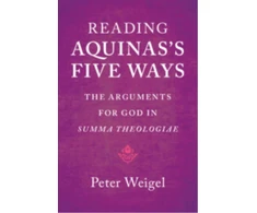 KNYGA Peter Weigel Reading Aquinas's Five Ways