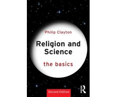 KNYGA Philip Clayton Religion and Science: The Basics