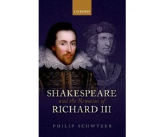 KNYGA Philip Schwyzer Shakespeare and the Remains of Richard III