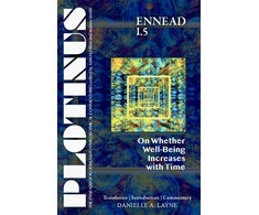 KNYGA PLOTINUS Ennead I.5: on Whether Well-Being Increases with Time