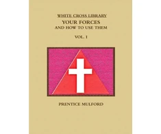 KNYGA Prentice Mulford Baltas Cross Library. Your Forces, and How to Use Them. Vol. I.