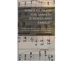 KNYGA Presbyterian Church of Canada in Conn Songs of Praise for Sabbath Schools and Families [microform]