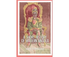 KNYGA Professor David Birmingham Short History of Modern Angola