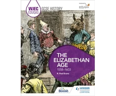 KNYGA R Paul Evans WJEC Eduqas GCSE History: The Elizabethan Age, 1558-1603