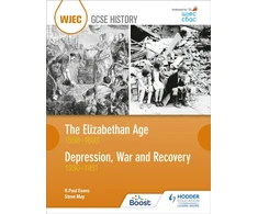 KNYGA R Paul Evans WJEC GCSE History: The Elizabethan Age 1558–1603 and Depression, War and Recovery 1930–1951