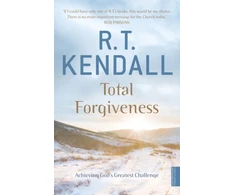 KNYGA R. T. Kendall Total Forgiveness, Achieving God's Greatest Challenge