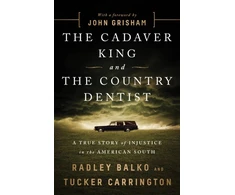 KNYGA Radley Balko The Cadaver King and the Country Dentist