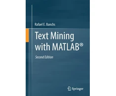 KNYGA Rafael E Banchs Text Mining with MATLAB®