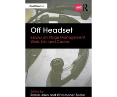 KNYGA Rafael Jaen Off Headset: Essays on Stage Management Work, Life, and Career