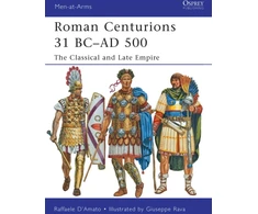 KNYGA Raffaele Damato Roman Centurions 31 BC–AD 500