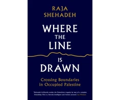 KNYGA Raja Shehadeh Where the Line is Drawn, Crossing Boundaries in Occupied Palestine
