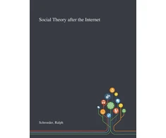 KNYGA Ralph Schroeder Social Theory After the Internet