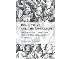 KNYGA Randolph B Ford Rome, China, and the Barbarians