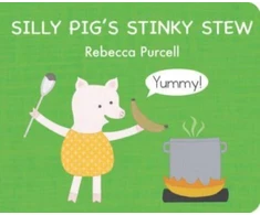 KNYGA Rebecca Purcell Silly Pig's Stinky Stew