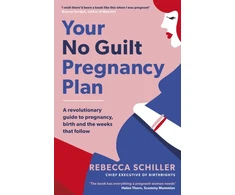 KNYGA Rebecca Schiller Your No Guilt Pregnancy Plan