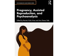 KNYGA Renata Viola Vives Pregnancy, Assisted Reproduction, and Psychoanalysis