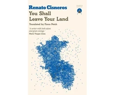KNYGA Renato Cisneros You Shall Leave Your Land