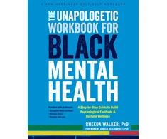 KNYGA Rheeda Walker Phd The Unapologetic Workbook for Juodas Mental Health