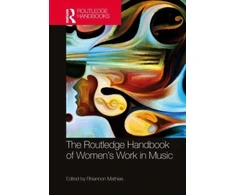 KNYGA Rhiannon Mathias Routledge Handbook of Women’s Work in Music
