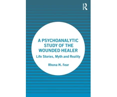 KNYGA Rhona M Fear Psychoanalytic Study of the Wounded Healer