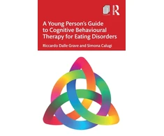 KNYGA Riccardo Dalle Grave Young Person’s Guide to Cognitive Behavioural Therapy for Eating Disorders
