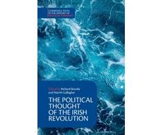 KNYGA Richard Bourke Political Thought of the Irish Revolution