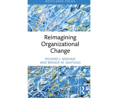 KNYGA Richard J Badham Reimagining Organizational Change