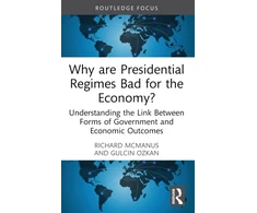 KNYGA Richard Mcmanus Why are Presidential Regimes Bad for the Economy?