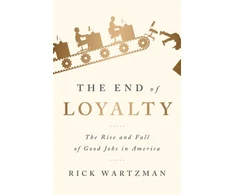 KNYGA Rick Wartzman The End of Loyalty