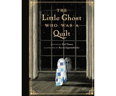 KNYGA Riel Nason Little Ghost Who Was a Quilt - Gift Edition