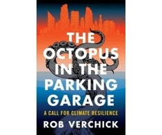 KNYGA Rob Verchick Octopus in the Parking Garage
