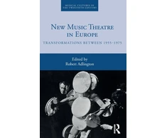 KNYGA Robert Adlington New Music Theatre in Europe