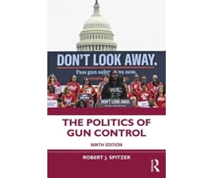 KNYGA Robert J Spitzer Politics of Gun Control