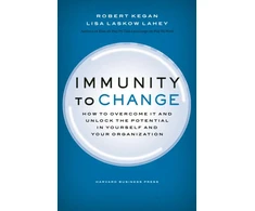 KNYGA Robert Kegan Immunity to Change, How to Overcome It and Unlock the Potential in Yourself and Your Organization