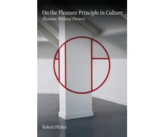 KNYGA Robert Pfaller On the Pleasure Principle in Culture