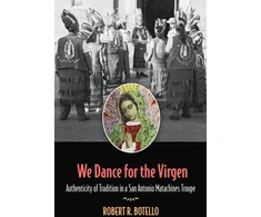 KNYGA Robert R Botello We Dance for the Virgen Volume 19