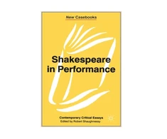 KNYGA Robert Shaughnessy Shakespeare in Performance
